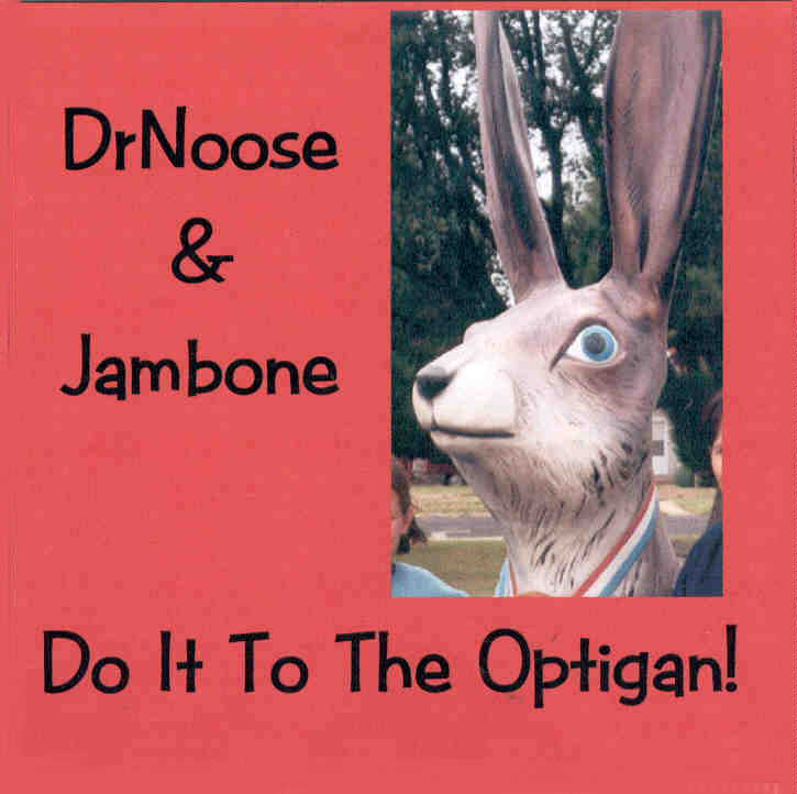 DrNoose & Jambone Do It To The Optigan!